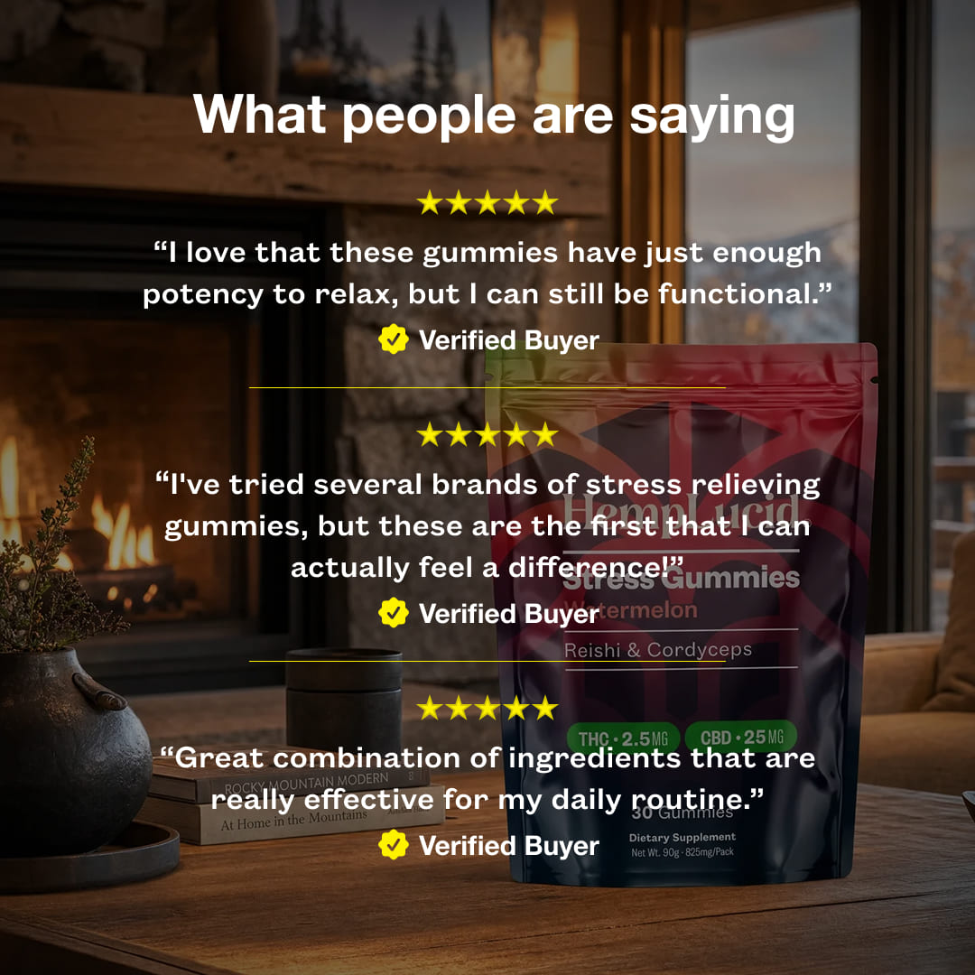 an infographic of testimonials over a stilllife image of HempLucid Stress Gummies on a coffee table. Text reads, "what peopla re saying." “I love that these gummies have just enough potency to relax, but I can still be functional.” -verified buyer “I've tried several brands of stress relieving gummies, but these are the first that I can actually feel a difference!” -verified buyer “Great combination of ingredients that are really effective for my daily routine.” - verified buyer